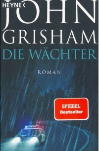 Джон Гришэм - Die Wachter