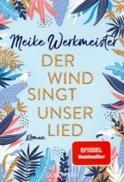 Werkmeister Meike - Der Wind singt unser Lied