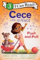  - Cece Loves Science. Push and Pull
