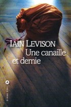 Iain Levison - Une canaille et demi