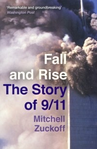 Митчелл Зукофф - Fall and Rise. The Story of 9/11