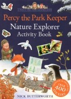 Ник Баттерворт - Percy the Park Keeper. Nature Explorer Activity Book