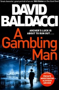 Дэвид Бальдаччи - A Gambling Man