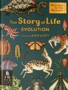  - The Story of Life. Evolution