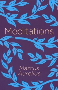 Aurelius Marcus - Meditations