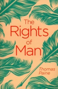 Томас Пейн - The Rights of Man