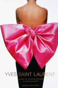 Маргерит Дюрас - Yves Saint Laurent. Icons of Fashion Design & Photography