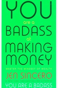 You Are a Badass at Making Money