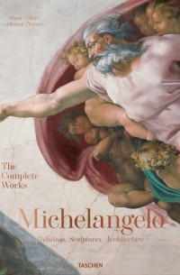 Michelangelo. The Complete Works. Paintings, Sculptures, Architecture