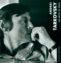  - Andrei Tarkovsky. An Artist of Space