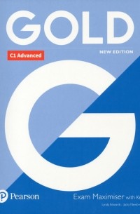 Gold. New Edition. C1 Advanced. Exam Maximiser with Key