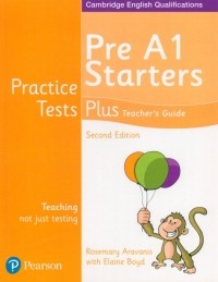  - Practice Tests Plus. Pre A1 Starters. Teacher's Guide