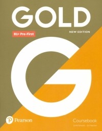  - Gold. New Edition. B1+ Pre-First. Coursebook