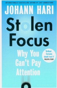 Stolen Focus. Why You Can't Pay Attention
