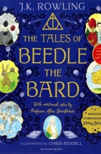 The Tales of Beedle the Bard. Illustrated Edition