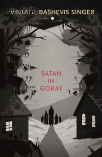 Исаак Башевис-Зингер - Satan in Goray