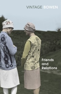 Элизабет Боуэн - Friends and Relations