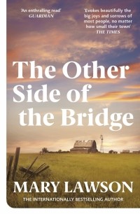 Мэри Лоусон - The Other Side of the Bridge