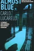 Карло Лукарелли - Almost Blue