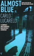 Карло Лукарелли - Almost Blue