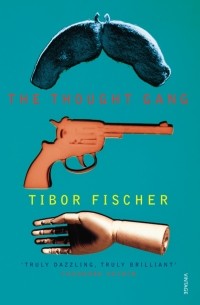 Тибор Фишер - The Thought Gang