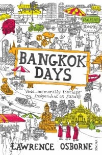 Лоуренс Осборн - Bangkok Days