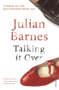 Джулиан Барнс - Talking It Over