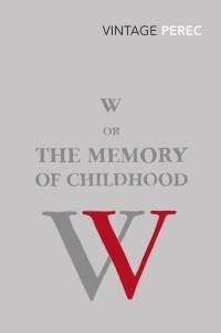 Жорж Перек - W or The Memory of Childhood
