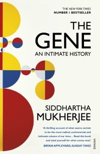 Сиддхартха Мукерджи - The Gene. An Intimate History