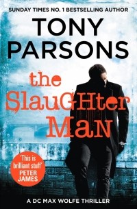 Тони Парсонс - The Slaughter Man