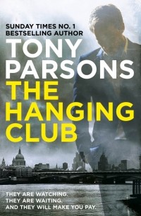 Тони Парсонс - The Hanging Club