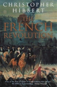 Кристофер Хибберт - The French Revolution
