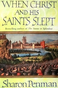 Sharon Kay Penman - When Christ and His Saints Slept