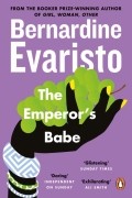 Бернардин Эваристо - The Emperor&#039;s Babe