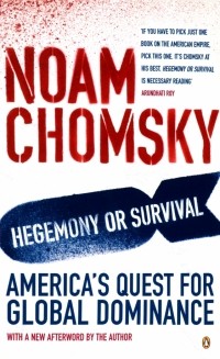 Ноам Хомский - Hegemony or Survival. America's Quest for Global Dominance