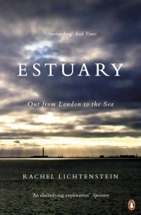 Estuary. Out from London to the Sea