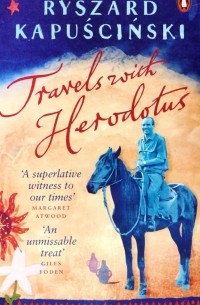 Рышард Капущинский - Travels with Herodotus