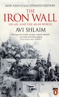 Shlaim Avi - The Iron Wall. Israel and the Arab World