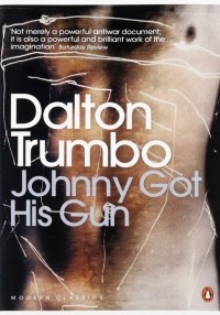 Dalton Trumbo - Johnny Got His Gun