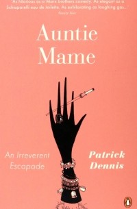 Auntie Mame. An Irreverent Escapade