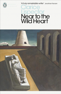 Кларисе Лиспектор - Near to the Wild Heart