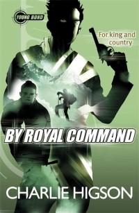 Чарли Хигсон - Young Bond. By Royal Command