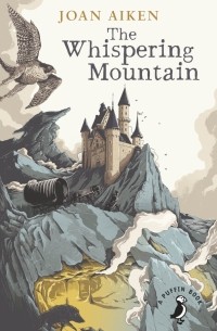 Джоан Айкен - The Whispering Mountain