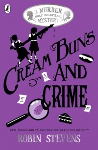 Робин Стивенс - Cream Buns and Crime