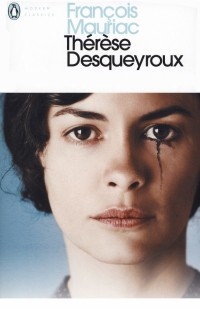 Франсуа Мориак - Therese Desqueyroux