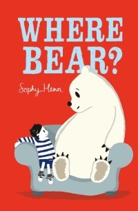 Софи Хенн - Where Bear?