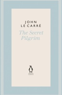 Джон Ле Карре - The Secret Pilgrim