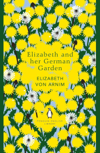 Elizabeth von Arnim - Elizabeth and Her German Garden