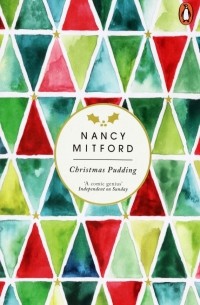 Нэнси Митфорд - Christmas Pudding