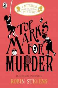 Робин Стивенс - Top Marks For Murder
